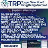 Targeted Radiopharmaceuticals Target Selection and Drug Design Summit